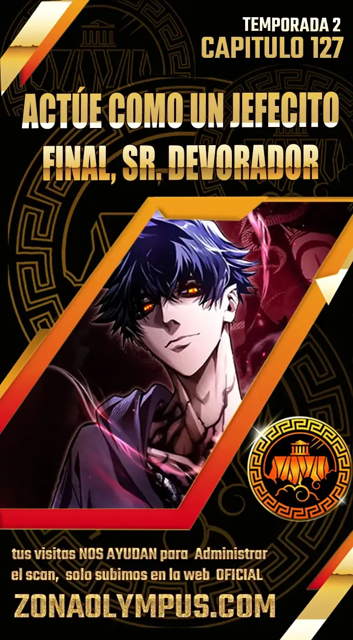 Actúe como un jefecito final, Sr. devorador Capítulo 127 en Línea - página 1