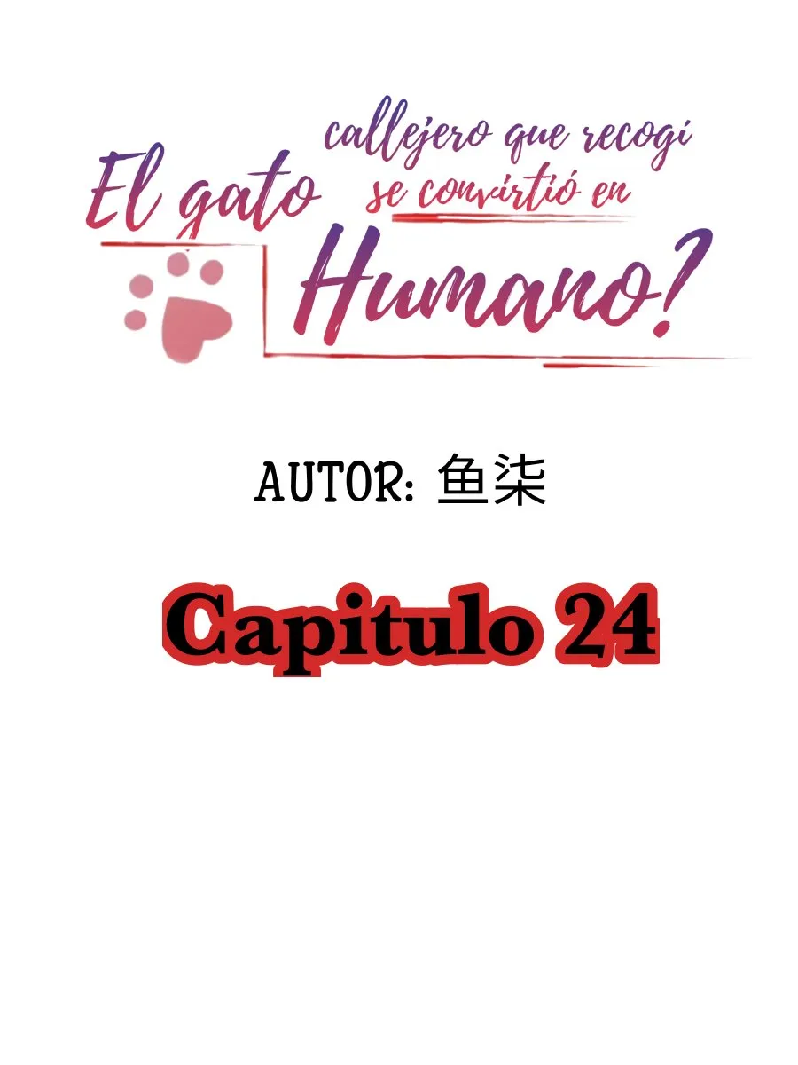 ¿EL GATO CALLEJERO QUE RECOGÍ SE CONVIRTIÓ EN HUMANO? Capítulo 24 en Línea - página 3