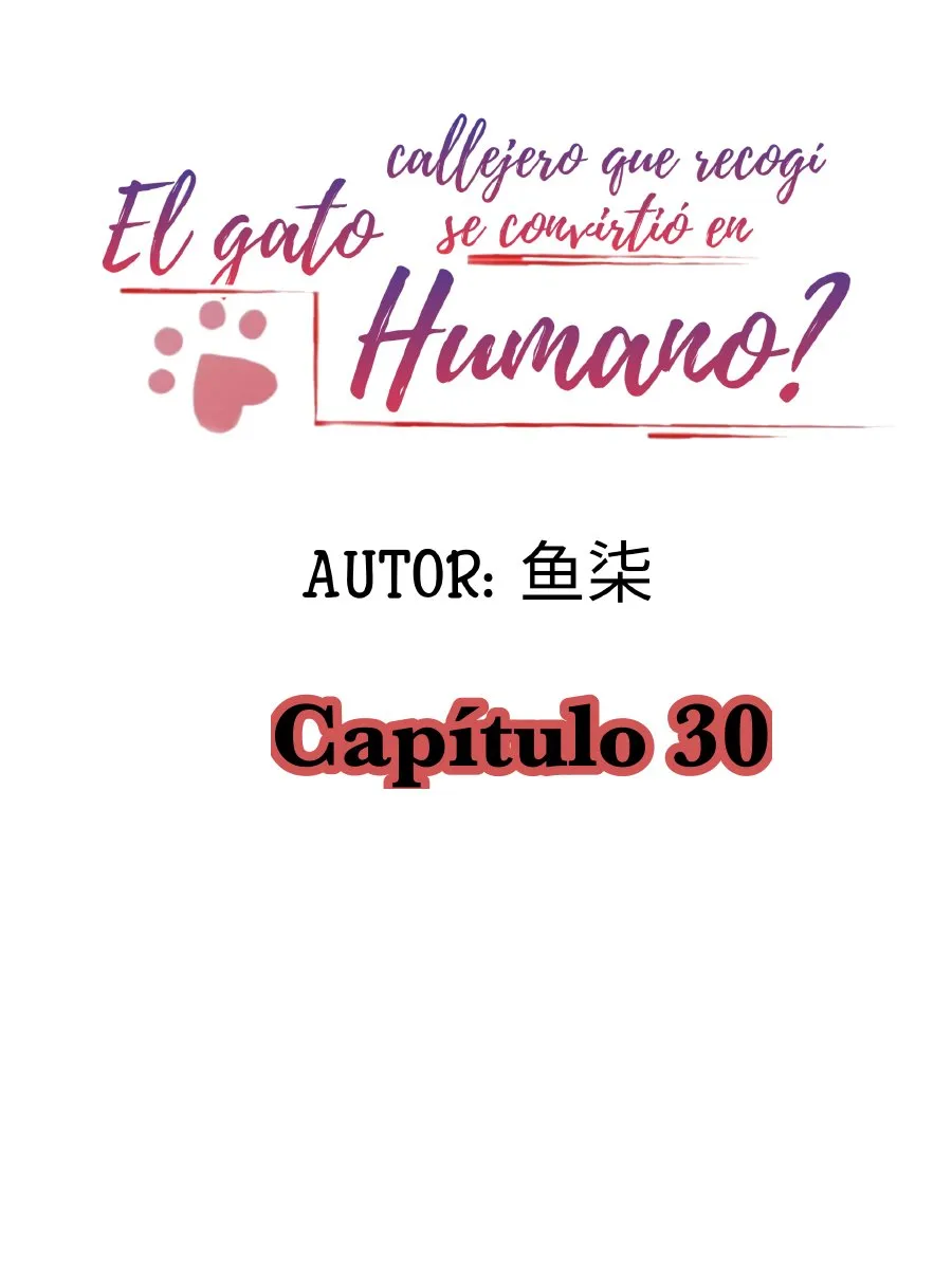 ¿EL GATO CALLEJERO QUE RECOGÍ SE CONVIRTIÓ EN HUMANO? Capítulo 30 en Línea - página 3