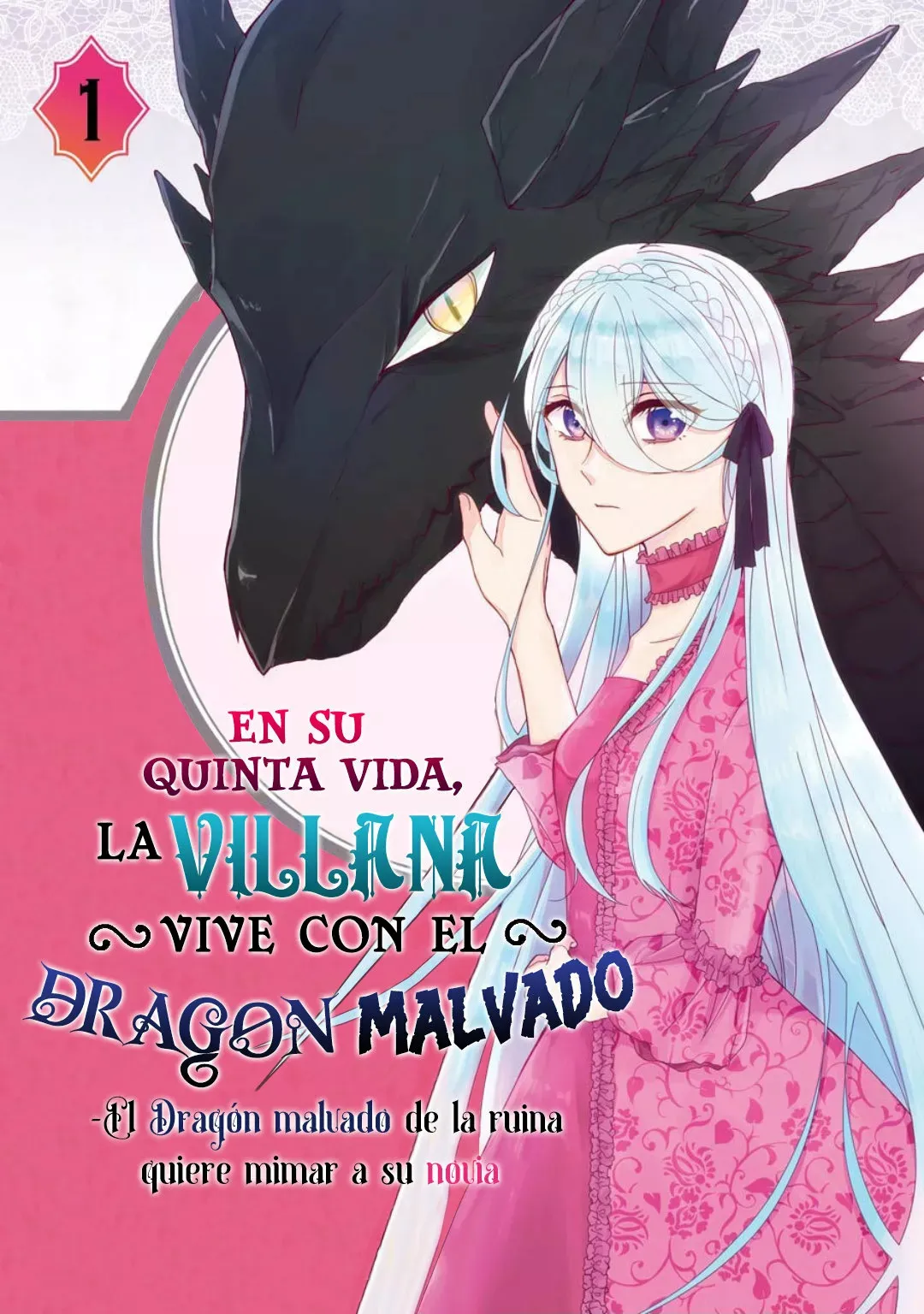En su quinta vida, la villana vive con el dragon malvado. El dragon malvado de la ruina quiere mimar a su novia. Capítulo 1 en Línea - página 1