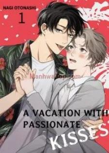 A Vacation With Passionate Kisses Chapter 6 Online - página 1