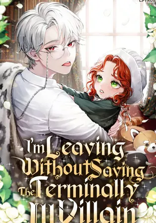 I’m Leaving Without Saving The Terminally Ill Villain