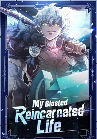 My Blasted Reincarnated Life