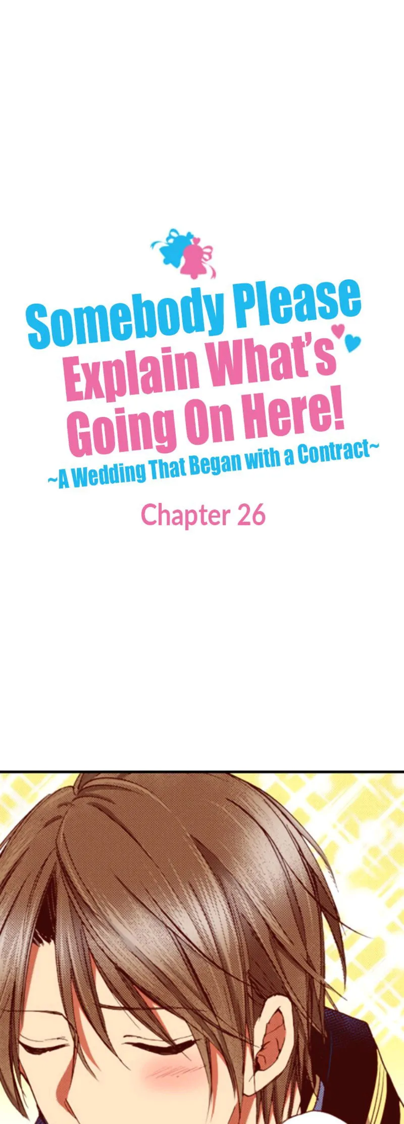 Somebody Please Explain What’s Going On Here! ~A Wedding that Began With a Contract~ Chapter 26 Online - página 1