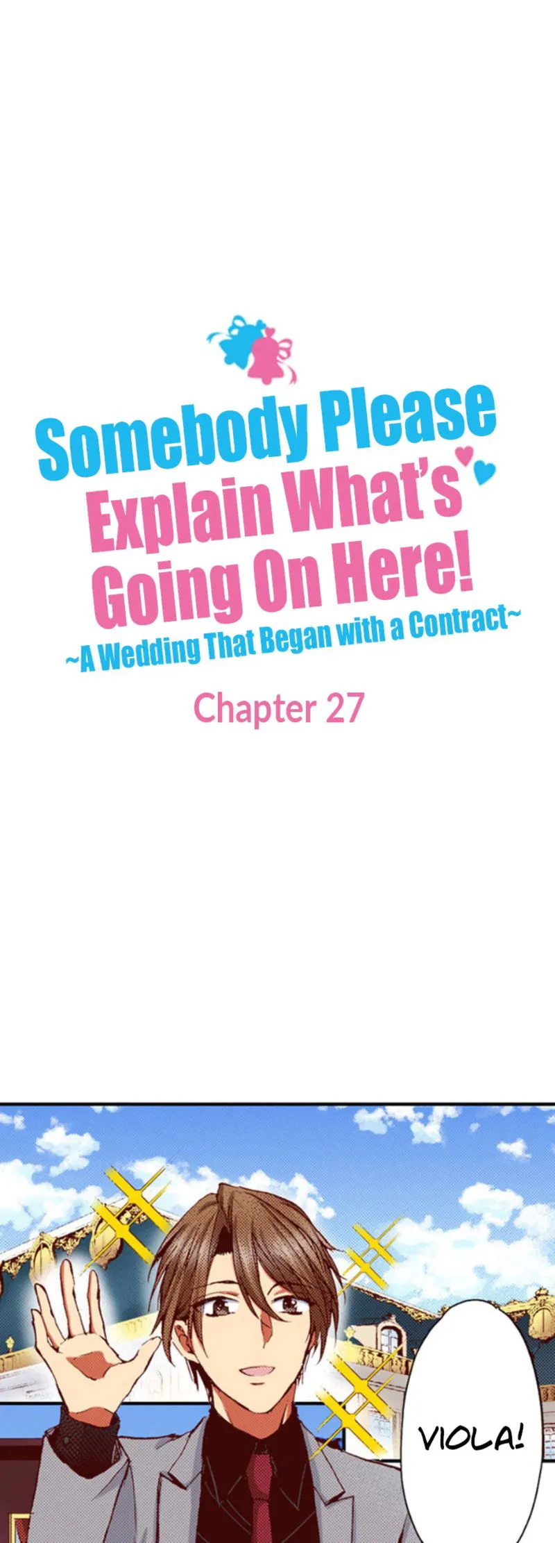 Somebody Please Explain What’s Going On Here! ~A Wedding that Began With a Contract~ Chapter 27 Online - página 1