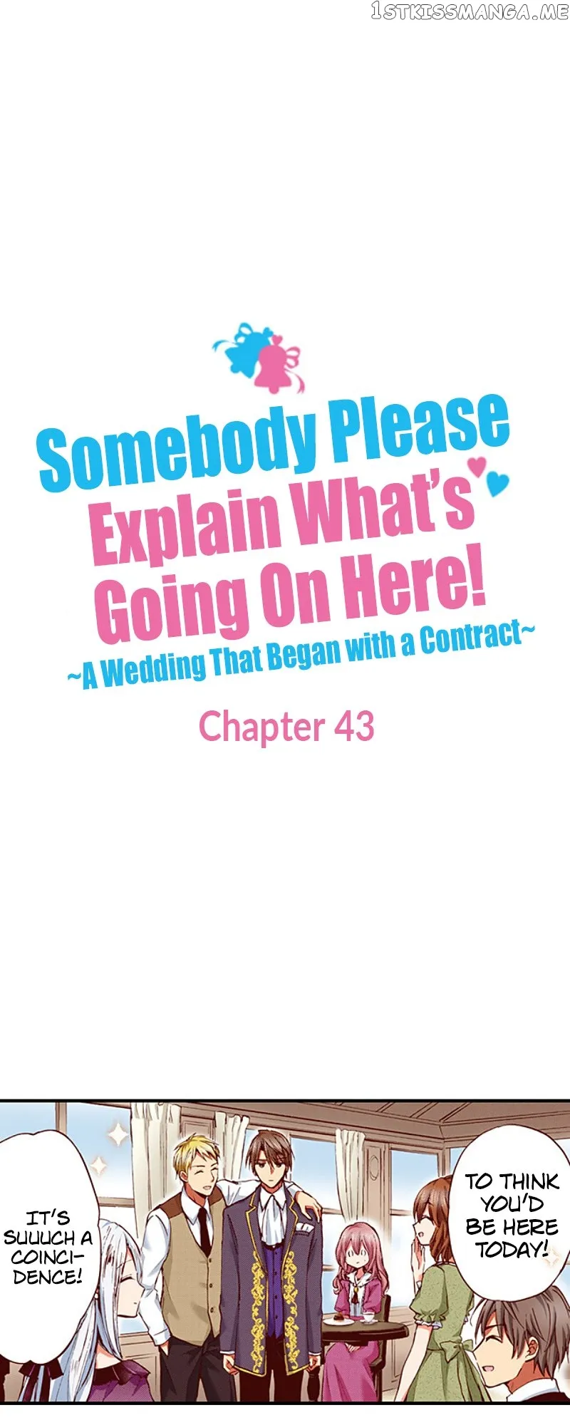 Somebody Please Explain What’s Going On Here! ~A Wedding that Began With a Contract~ Chapter 43 Online - página 1