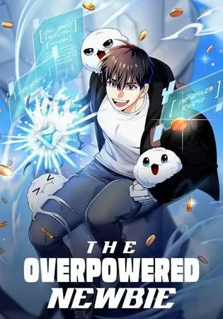 The Overpowered Newbie