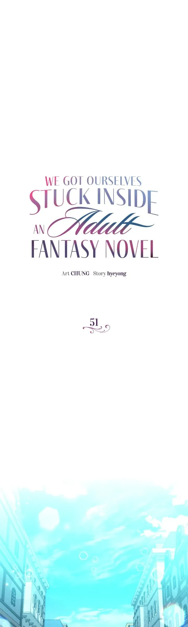 We Got Ourselves Stuck Inside an Adult Fantasy Novel Chapter 51 Online - página 1