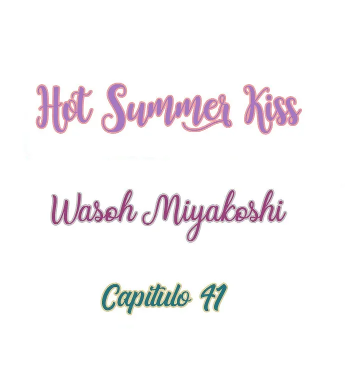 Hot Summer Kiss Capítulo 41 en Línea - página 2