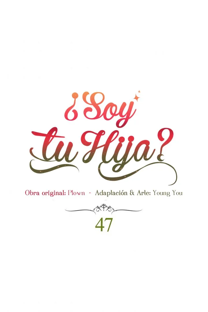 ¿Yo Soy tu Hija? Capítulo 47 en Línea - página 3